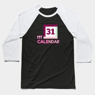 The Calendar 31st Baseball T-Shirt